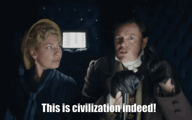 a man and a woman are standing next to each other with the caption this is civilization indeed