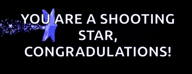 a sign that says ' you are a shooting star congratulations ! '