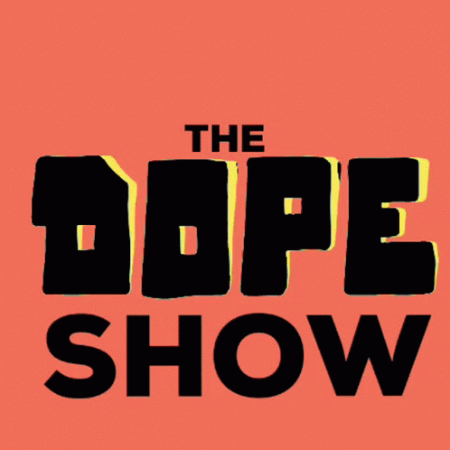 Dope Show GIF - Dope Show Tv GIFs
