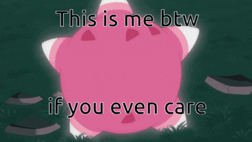 a pink star with the words " this is me btw if you even care " on it