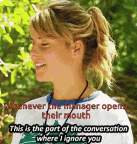 Whenever The Manager Opens Their Mouths I Ignore You GIF - Whenever The Manager Opens Their Mouths I Ignore You Smiling GIFs