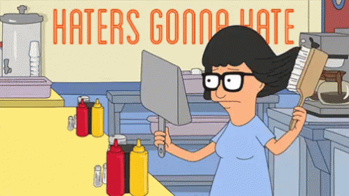 Haters GIF - Bobs Burgers Tina Belcher Haters Gonna Hate GIFs