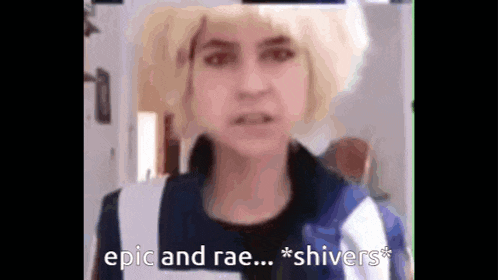 a close up of a person 's face with the words `` epic and rae ... shivers '' .