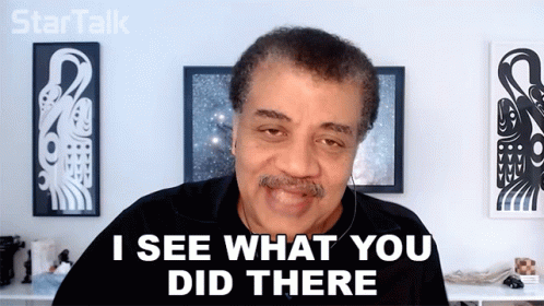 I See What You Did There Neil Degrasse Tyson GIF