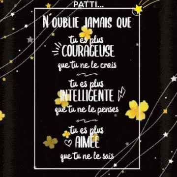 a poster that says patti n'oublie jamais que tu es plus courageuse que tu ne le crois tu es plus intelligente