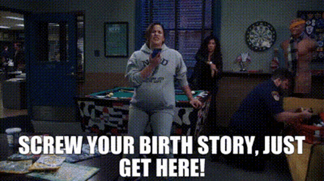 a woman is standing in front of a pool table with the words " screw your birth story just get here " on the bottom
