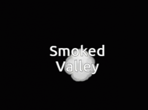Smoked Valley GIF - Smoked Valley GIFs