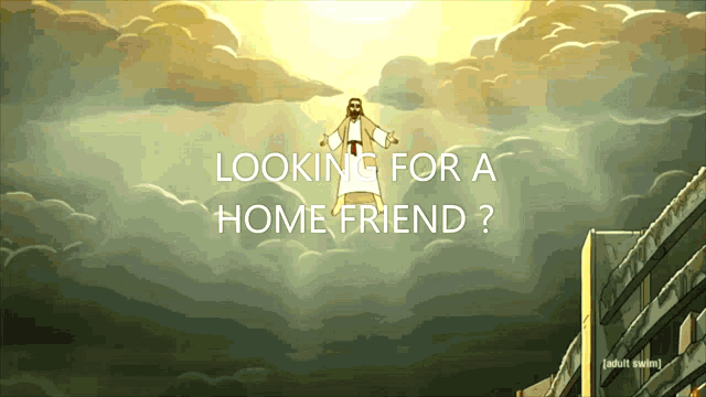 a cartoon of jesus flying through the air with the words " looking for a home friend " below him