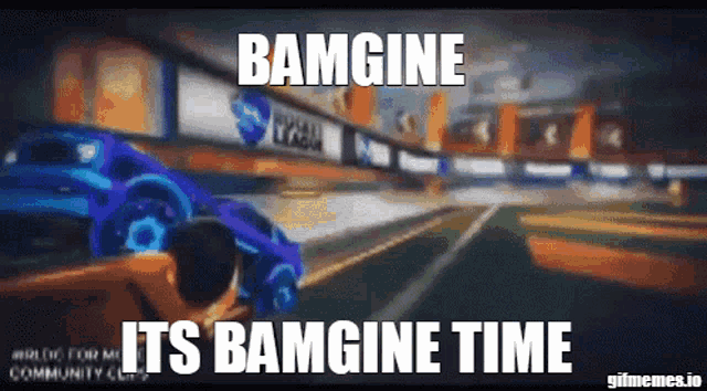 a rocket league advertisement with the words bamgine its bamgine time on it