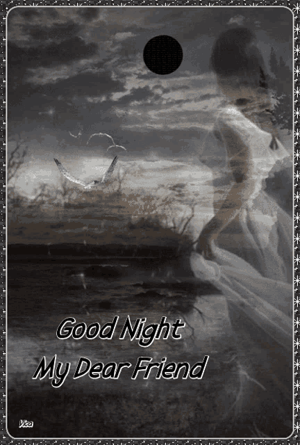 a black and white photo of a girl with the words good night my dear friend