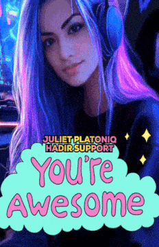 juliet platoniq 's hadir support says you 're awesome