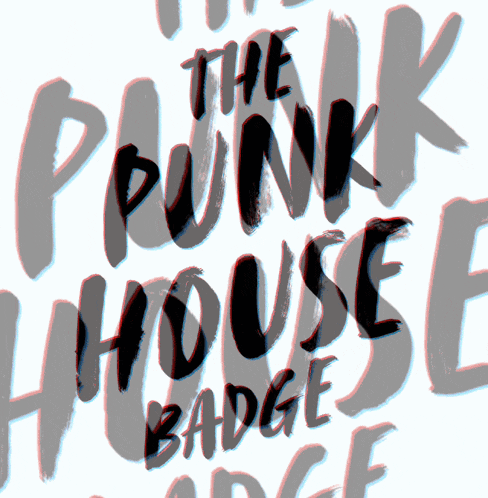 a poster that says " the punk house badge "