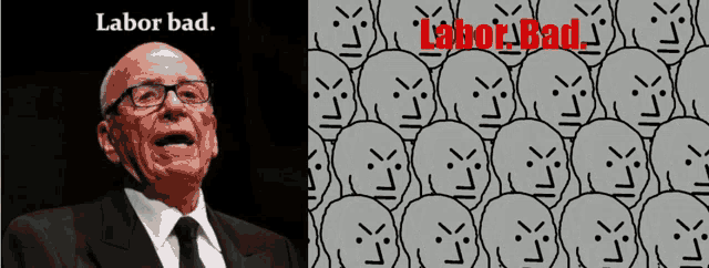 a man in a suit and tie is next to a picture of angry faces that says labor bad