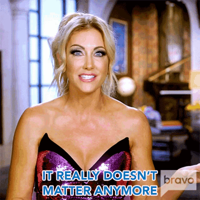 It Really Doesnt Matter Anymore Stephanie Hollman GIF - It Really Doesnt Matter Anymore Stephanie Hollman Real Housewives Of Dallas GIFs
