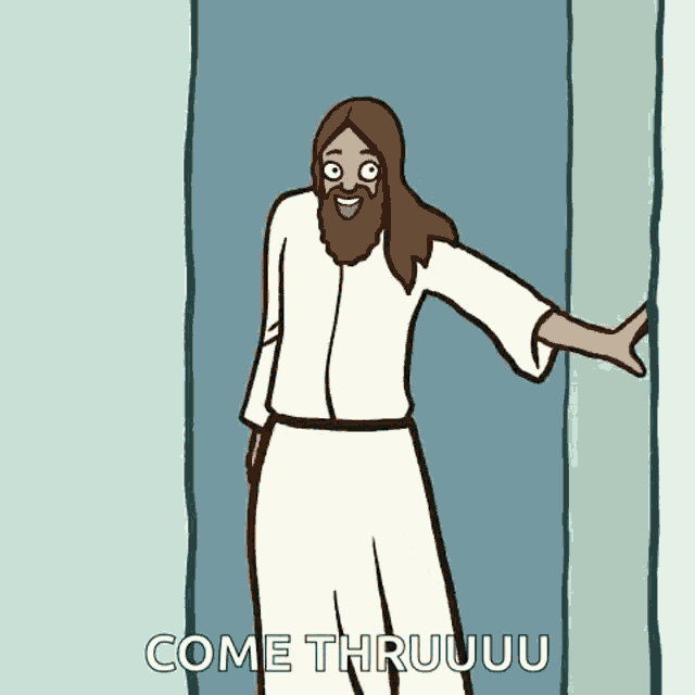 a cartoon of jesus standing in a doorway with the words come thru written on the bottom .