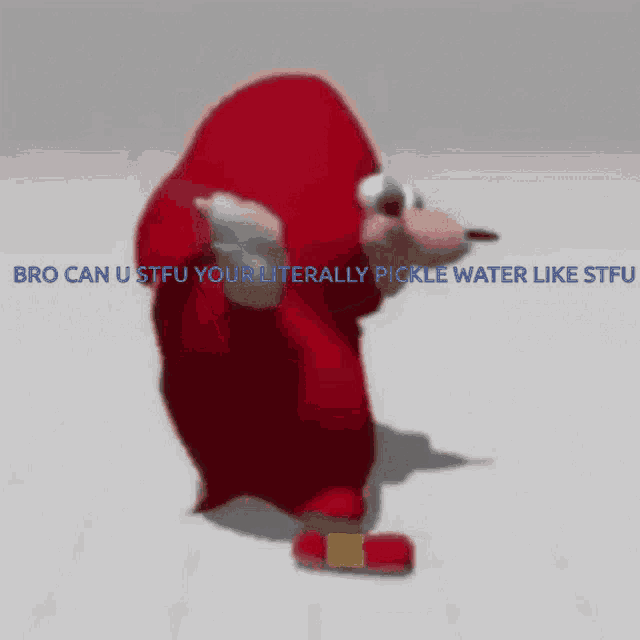 a red cartoon character with the words bro can u stfu your literally pickle water like stfu