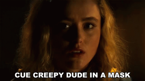 Cue Creepy Dude In A Mask Millie GIF - Cue Creepy Dude In A Mask Millie Kathryn Newton GIFs