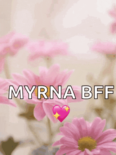 a mother 's day card with pink flowers and the name myrna bff on it