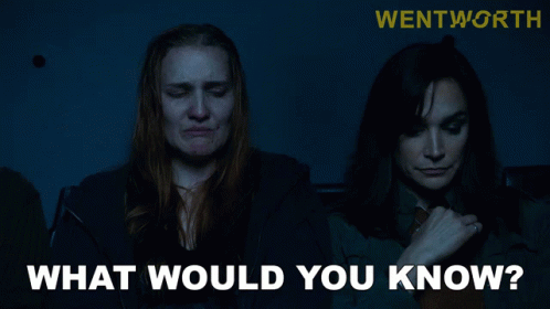 What Would You Know Franky Doyle GIF - What Would You Know Franky Doyle Wentworth GIFs