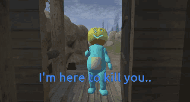 a blue teddy bear is standing in a doorway with the words " i 'm here to kill you "