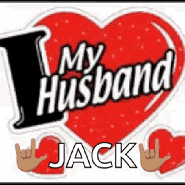 a heart with the words `` i love my husband jack '' written on it .