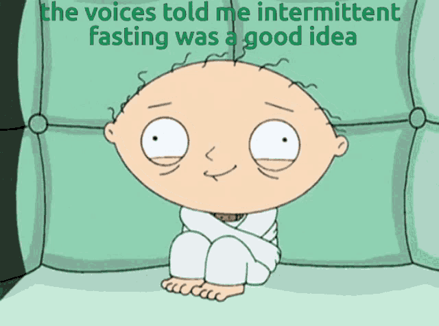 a cartoon character with the words the voices told me interruptent fasting was a good idea