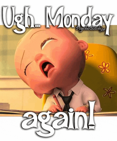 a cartoon of a baby with the words " ugh monday again " on it