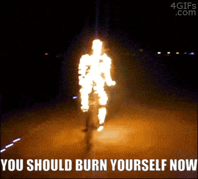 Burn Your GIF - Burn Your Self GIFs