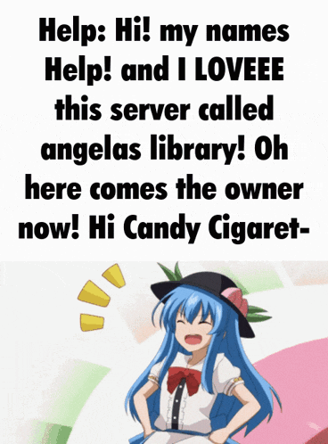 a picture of a blue haired anime girl with the words help hi my names help and i loveee