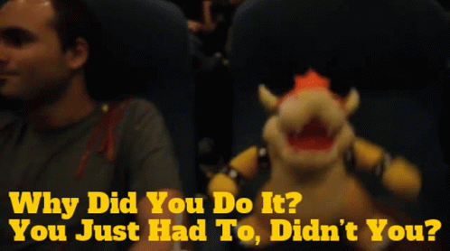 Sml Bowser GIF - Sml Bowser Why Did You Do It GIFs