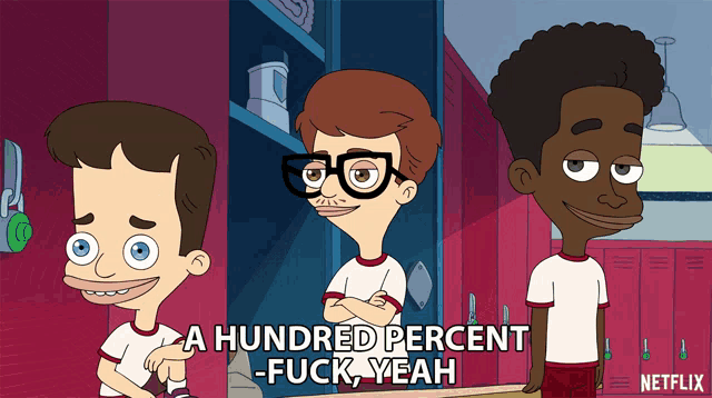 a cartoon of three boys with the words a hundred percent fuck yeah