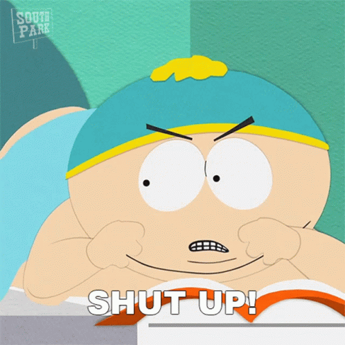 Shut Up Eric Cartman GIF - Shut Up Eric Cartman South Park GIFs