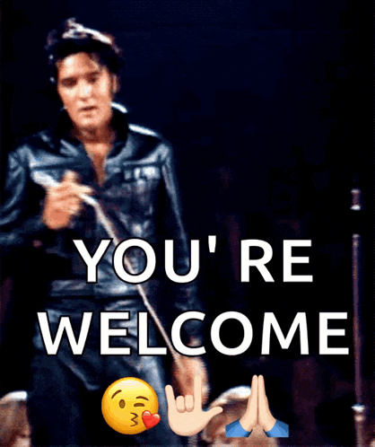 a picture of elvis presley with the words " you 're welcome "