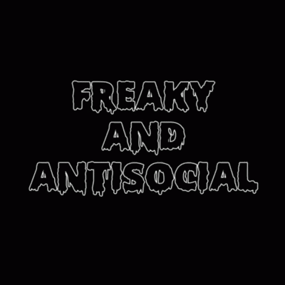 Freaky Antisocial GIF - Freaky Antisocial GIFs