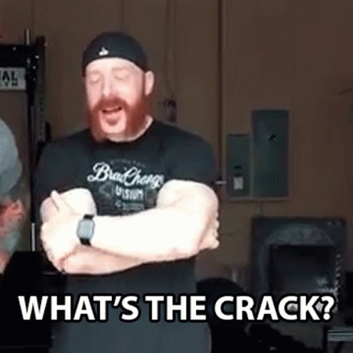 Whats The Crack How You Doin GIF - Whats The Crack How You Doin Stephen Farrelly GIFs