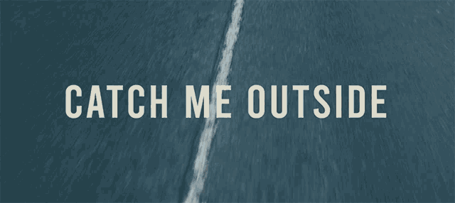 a sign that says catch me outside in white letters