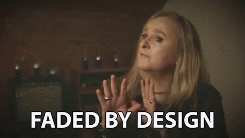 Faded By Design Intended GIF - Faded By Design Intended By Design GIFs