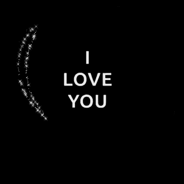 a black background with the words i love you written on it