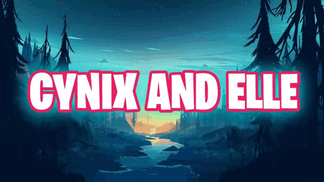 a poster for cynix and elle with a river and trees in the background
