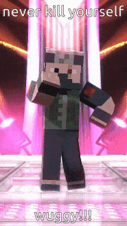 a picture of a minecraft character with the words never kill yourself wuggy