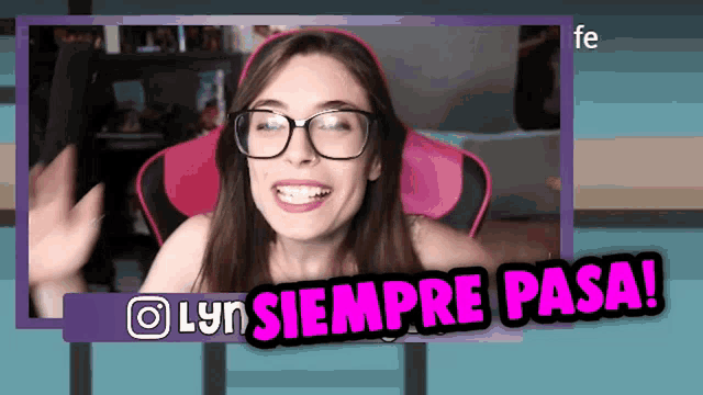 a woman wearing glasses is smiling in front of a sign that says lyn siempre pasa !