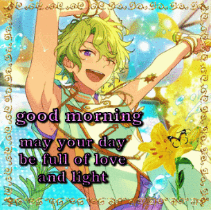 a good morning may your day be full of love and light poster