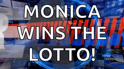 a sign that says monica wins the lotto in white