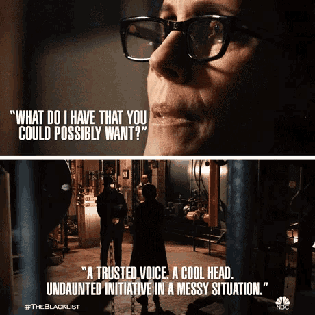 a woman wearing glasses is asking what do i have that you possibly want