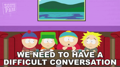 We Need To Have A Difficult Conversation Stan Marsh GIF - We Need To Have A Difficult Conversation Stan Marsh Kyle Broflovski GIFs