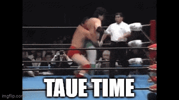 two men are wrestling in a ring with the words taue time written on the bottom