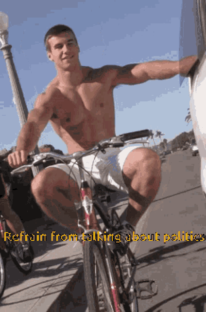 a shirtless man is riding a bike with the words " affair from talking about politics " written below him