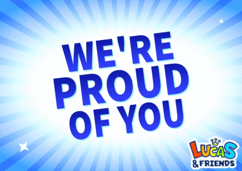 Were Proud Of You We Are Proud Of You GIF - Were Proud Of You We Are Proud Of You Proud Of You GIFs