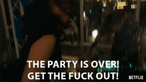 The Party Is Over Get The Fuck Out Ava Winters GIF