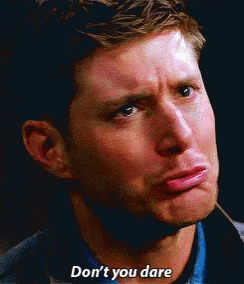 Dont You Dare Supernatural GIF - Dont You Dare Supernatural Dean Winchester GIFs
